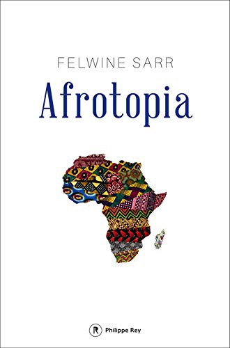 Afrotopia - Reinventer l'Afrique