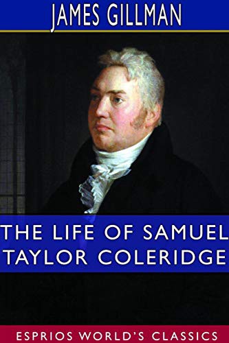 The life of Samuel Taylor Coleridge