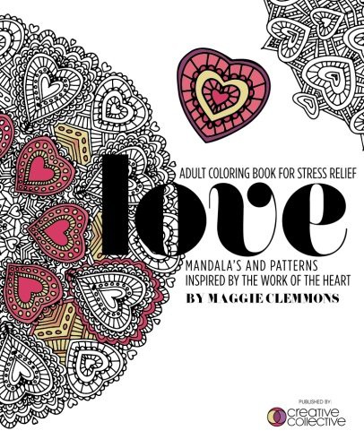 Adult Coloring Book for Stress Relief : Mandalas and Patterns inspired by the Work of the Heart