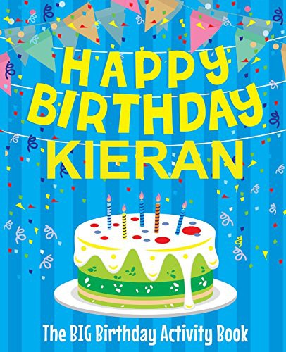 Happy Birthday Kieran - The Big Birthday Activity Book