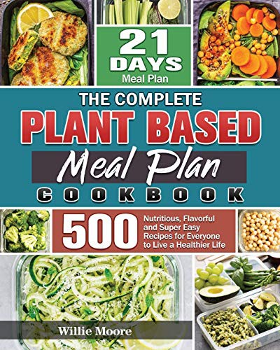 The Complete Plant Based Meal Plan Cookbook