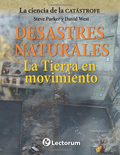 Desastres naturales. La Tierra en movimiento