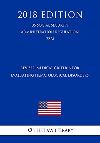 Revised Medical Criteria for Evaluating Hematological Disorders
