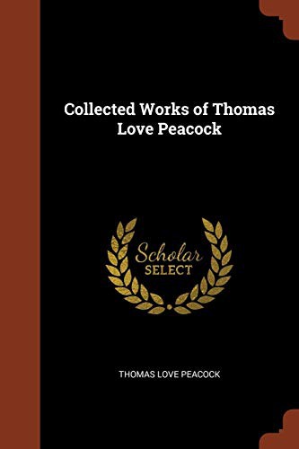 Collected Works of Thomas Love Peacock