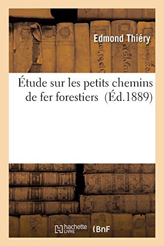 Étude sur les petits chemins de fer forestiers