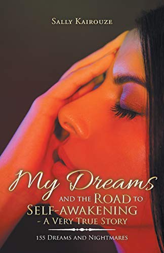 My Dreams and the Road to Self-Awakening - A Very True Story
