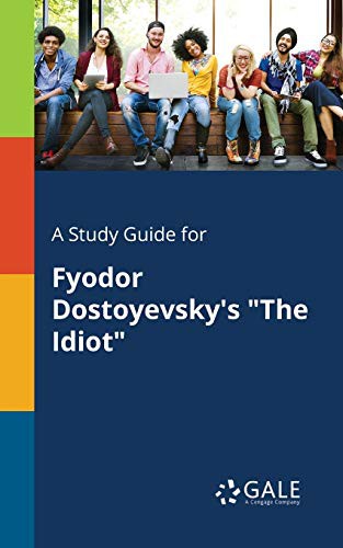 A Study Guide for Fyodor Dostoyevsky's "The Idiot"