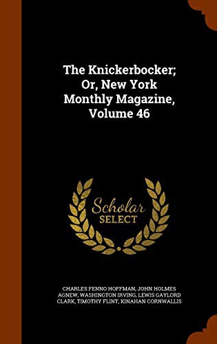The Knickerbocker; Or, New York Monthly Magazine, Volume 46