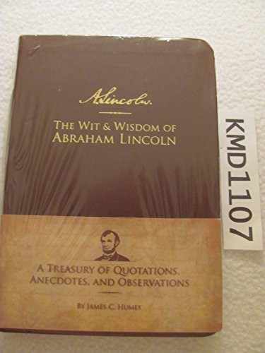 The Wit and Wisdom of Abraham Lincoln