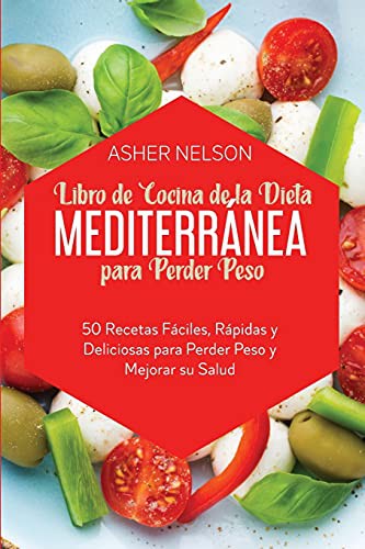 Libro de Cocina de la Dieta Mediterránea para Perder Peso