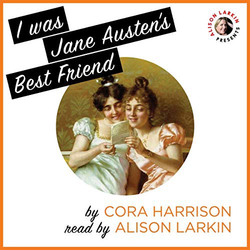 I Was Jane Austen's Best Friend