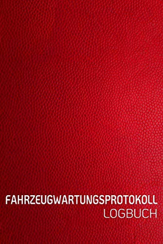 FAHRZEUGWARTUNGSPROTOKOLL LOGBUCH