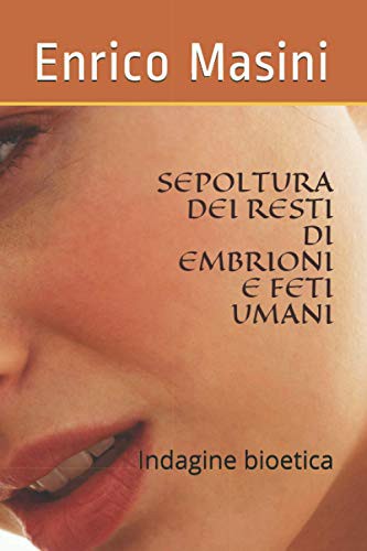 SEPOLTURA DEI RESTI DI EMBRIONI E FETI UMANI