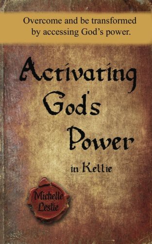 Activating God's power in Kellie