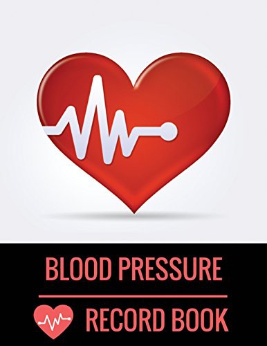 Blood Pressure Record Book : with Blood Pressure Chart for Daily Personal Record and your health Monitor Tracking Numbers of Blood Pressure