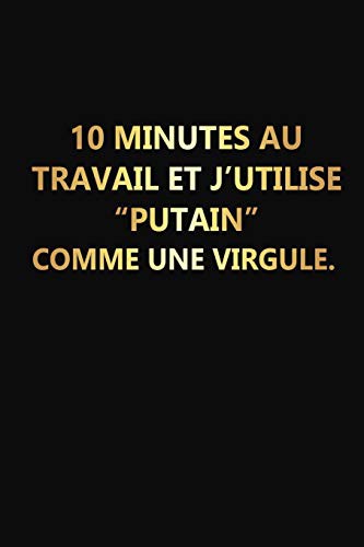 10 Minutes Au Travail Et J'utilise "Putain" Comme Une Virgule