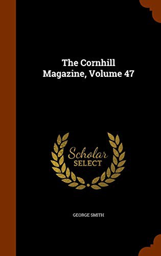 The Cornhill Magazine, Volume 47