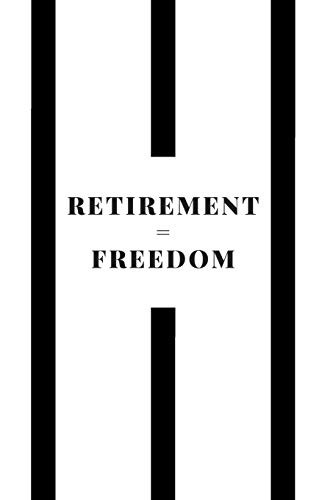 Retirement Equals Freedom