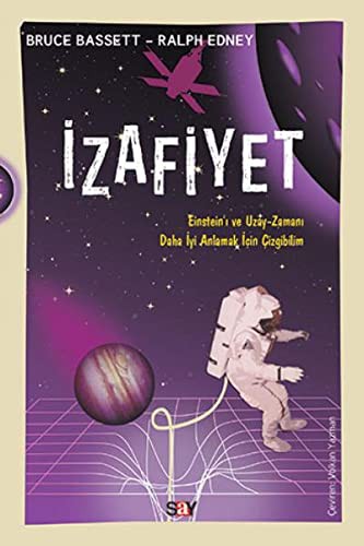 Izafiyet ; Einstein'i ve Uzay-Zamani Daha iyi anlamak Icin Cizgibilim