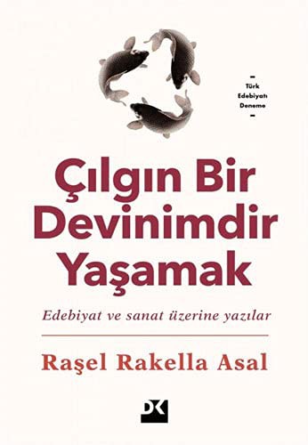 Çilgin Bir Devinimdir Yasamak
