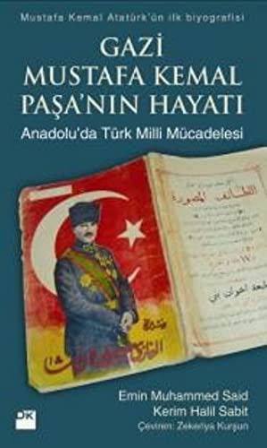 Gazi Mustafa Kemal Pasa'nin Hayati - Anadolu'da Turk Milli Mucadelesi