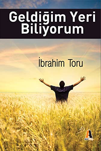 Geldigim Yeri Biliyorum