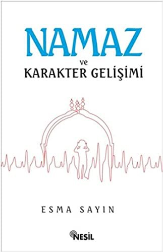 Namaz ve Karakter Gelisimi