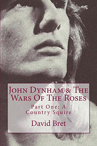 John Dynham & The Wars Of The Roses : Part One