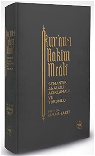 Kur'an-i Hakîm Meâli; Semantik Analizli Aciklamali ve Yorumlu