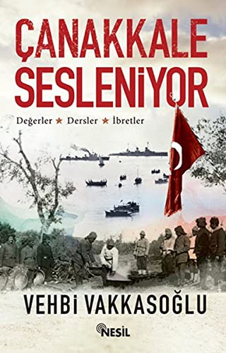 Canakkale Sesleniyor - Degerler, Dersler, Ibretler