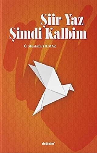 Siir Yaz Simdi Kalbim
