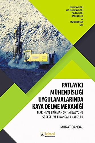 Patlayici Mühendisligi Uygulamalarinda Kaya Delme Mekanigi
