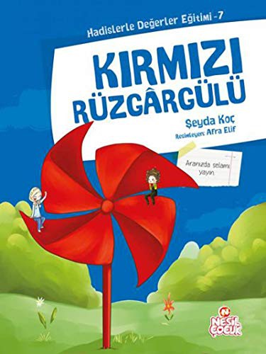 Kirmizi Ruzgargulu / Hadislerle Degerler Egitimi 7