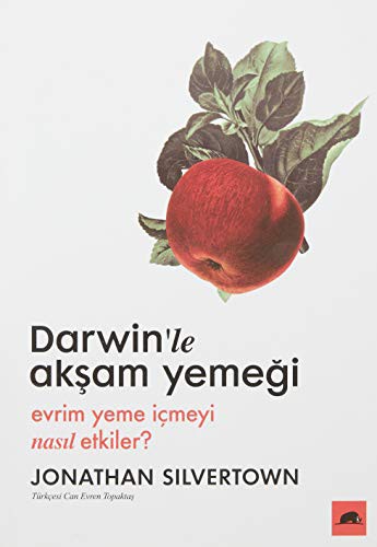 Darwin'le Aksam Yemegi; Evrim Yeme Icmeyi Nasil Etkiler?