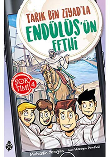Sok Timi - 4; Tarik Bin Ziyad'la Endülüs'ün Fethi