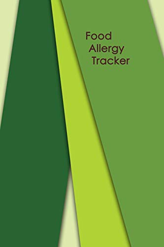 Food Allergy Tracker : Diary to Track Your Triggers and Symptoms