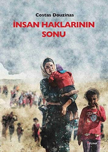 Insan Haklarinin Sonu; Yeni Binyilda Elestirel Hukuk Kurami