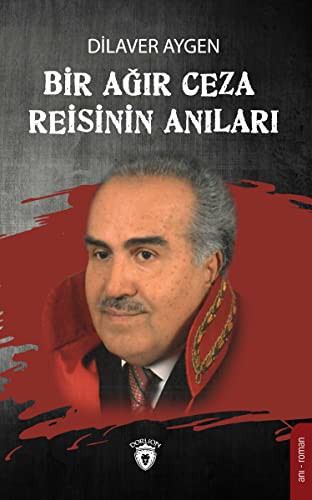 Bir Agir Ceza Reisinin Anilari