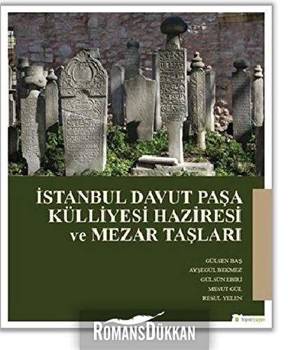Istanbul Davut Pasa Külliyesi Haziresi ve Mezar Taslari