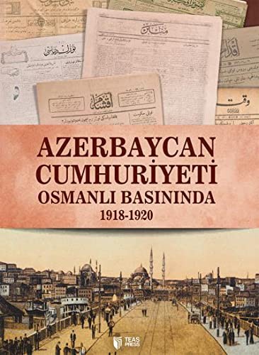 Azerbaycan Cumhuriyeti Osmanli Basininda 1918-1920