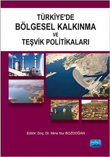 Turkiye’de Bolgesel Kalkinma ve Tesvik Politikalari