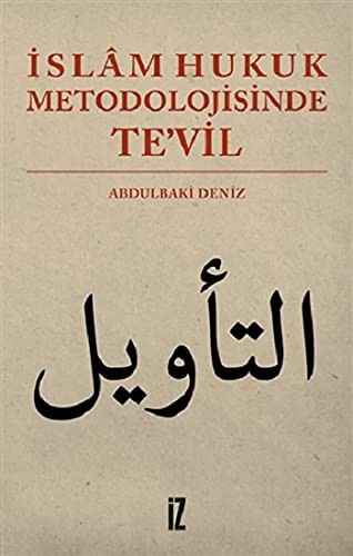 Islam Hukuk Metodolojisinde Te'vil