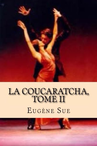 La Coucaratcha, Tome II