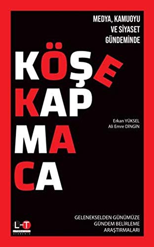 Medya Kamuoyu ve Siyaset Gündeminde Köse Kapmaca