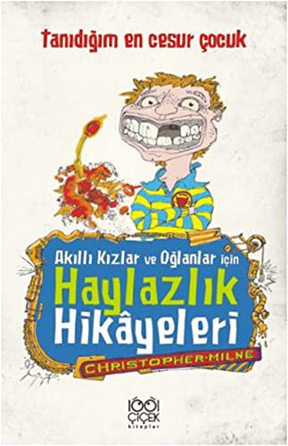 Tanidigim En Cesur Çocuk Akilli Kizlar ve Oglanlar Için Haylazlik Hikayeleri