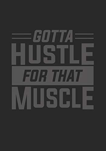 Gotta Hustle For That Muscle