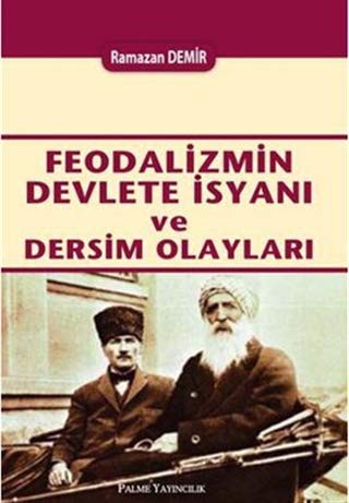 Feodalizmin Devlete İsyanı ve Dersim Olayları