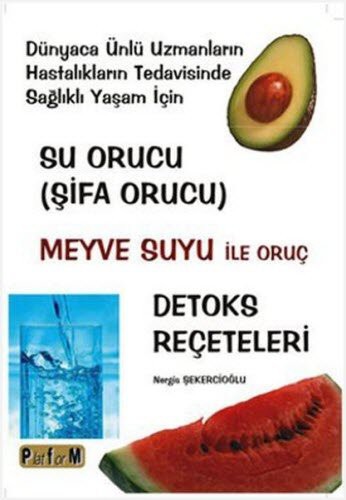 Su Orucu  Meyve Suyu ile Oruc Detoks Receteleri