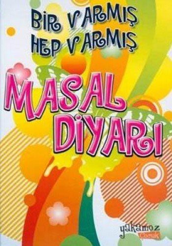Bir Varmis Hep Varmis - Masal Diyari