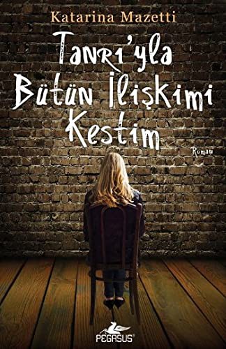 Tanri'yla Butun Iliskimi Kestim